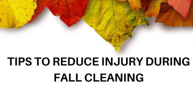 Tips To Reduce Injury During Fall Cleaning